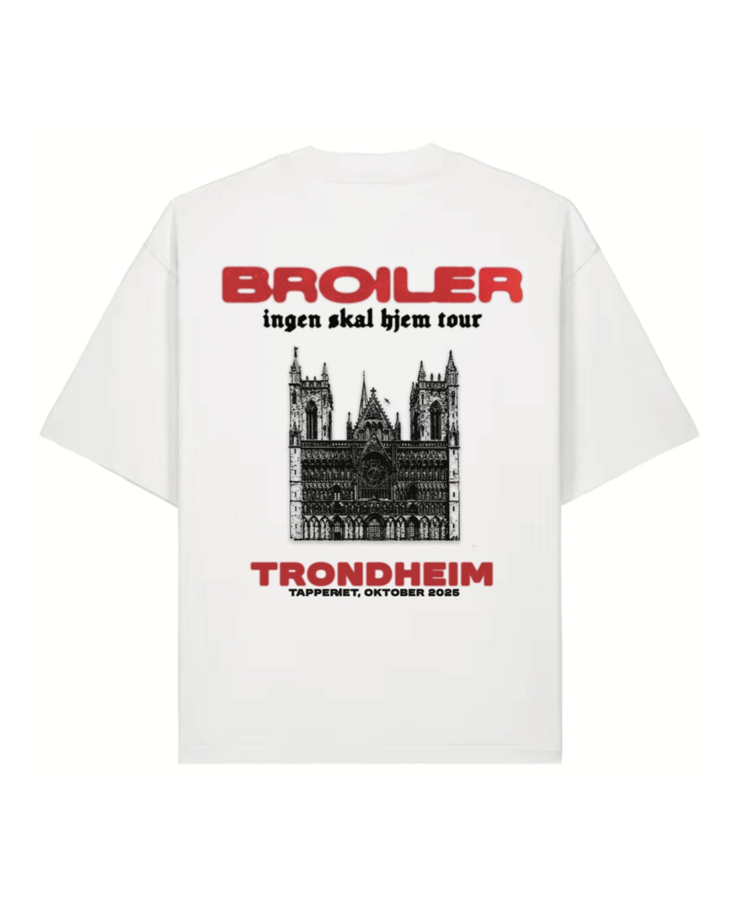 Broiler | Ingen Skal Hjem Tour | Trondheim | White | Tee